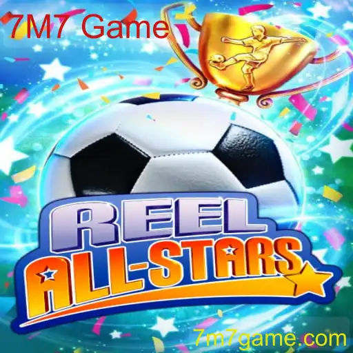 Descubra o Mundo Empolgante de ReelAllStars: O Jogo 7M7 Game